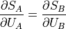 \frac{\partial S_A}{\partial U_A} = \frac{\partial S_B}{\partial U_B}